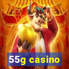 55g casino